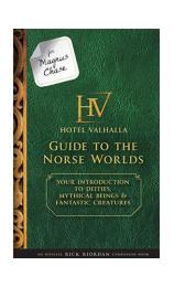 For Magnus Chase: Hotel Valhalla Guide to the Norse Worlds by Rick Riordan