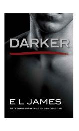 Darker: Fifty Shades Darker as Told by Christian (Fifty Shades of Grey Series) by E L James