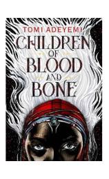 Children of Blood and Bone  (Legacy of Orïsha #1) by Tomi Adeyemi