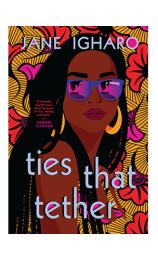 Ties That Tether by Jane Igharo