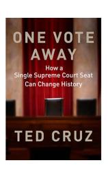 One Vote Away by Ted Cruz