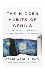 The Hidden Habits of Genius by Craig Wright