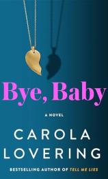 Bye, Baby by Carola Lovering