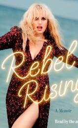 Rebel Rising by Rebel Wilson